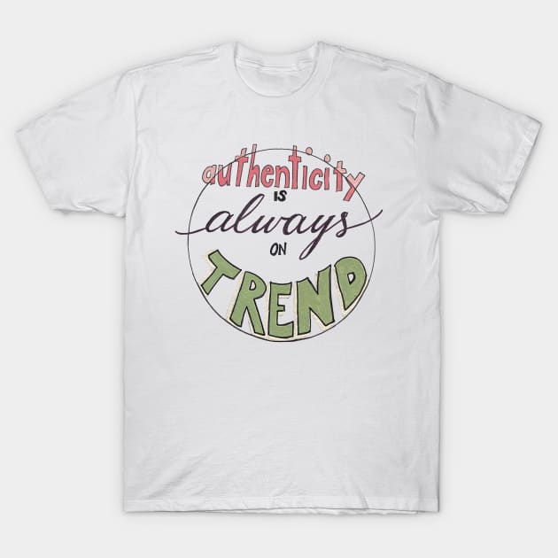 Authenticity Trend T-Shirt by Adorable Confusion